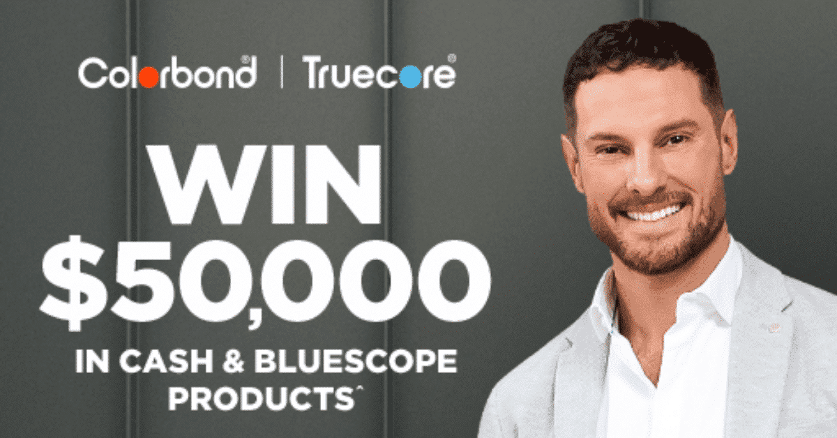 Win $50,000 in cash and BlueScope products
